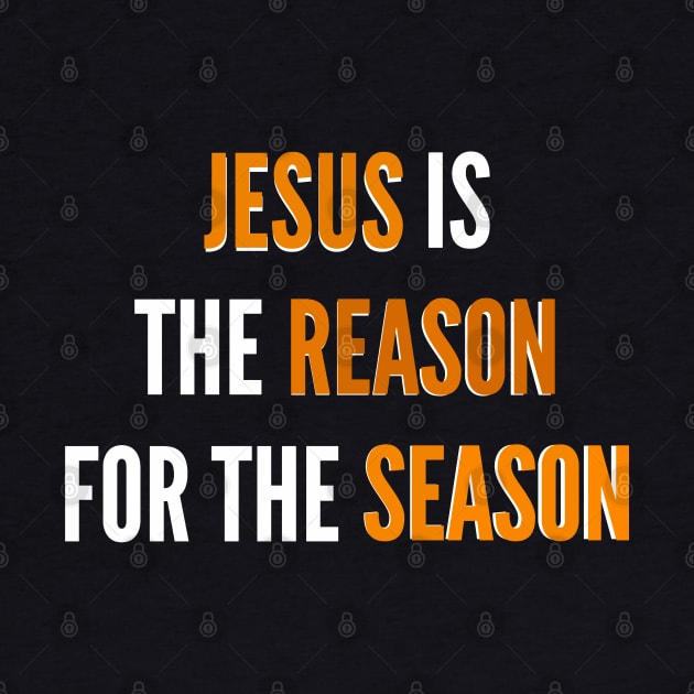 Jesus Is The Reason For The Season | Christian by Happy - Design